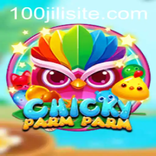 ChickyParmParm: Exploring the Exciting World of 100JILI