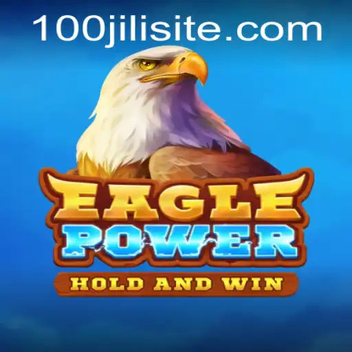Exploring the Exciting World of EaglePower: The 100JILI Adventure