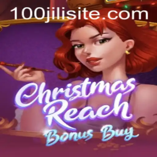 Explore the Exciting World of ChristmasReachBonusBuy: A Festive Adventure with 100JILI