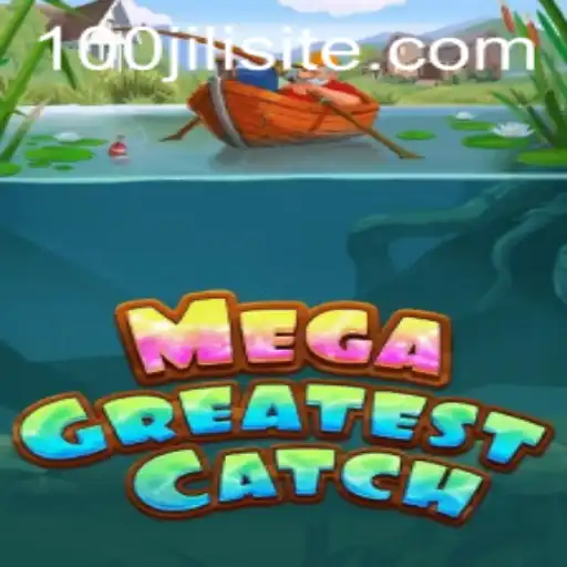 MegaGreatestCatch: Dive into the Thrilling Aquatic Adventure with 100JILI