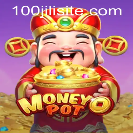 Exploring the World of MoneyPot: A Comprehensive Guide with 100JILI