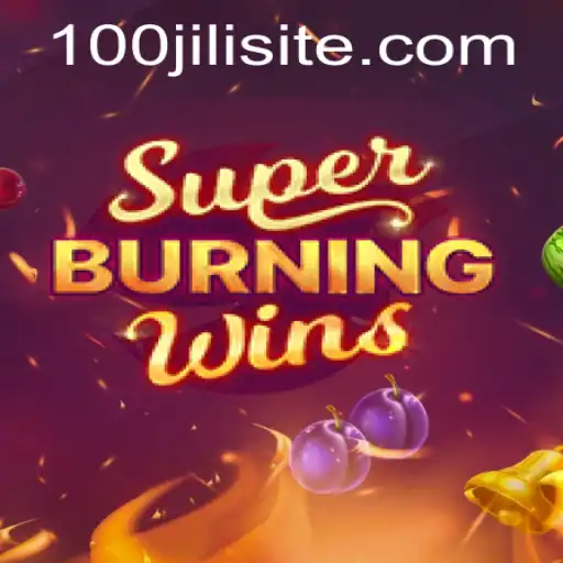 Exploring the Exciting World of SuperBurningWins Featuring 100JILI